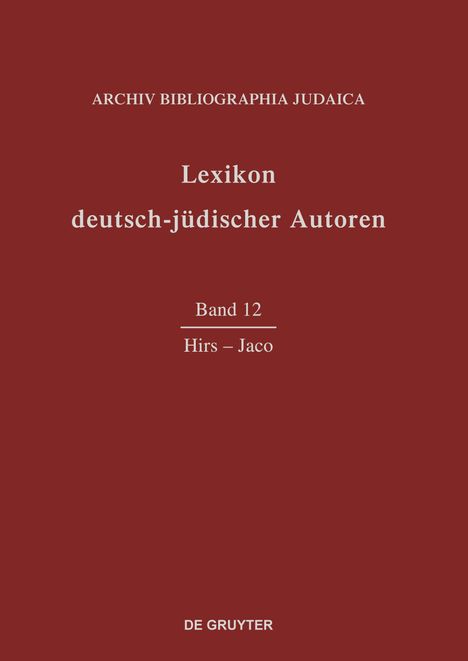 Lexikon deutsch-jüdischer Autoren, Band 12, Hirs-Jaco, Buch