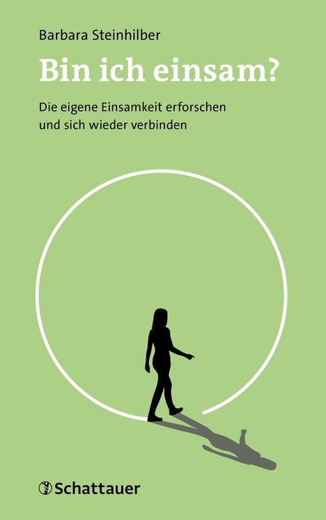 Text: "Barbara Steinhilber, Bin ich einsam? Die eigene Einsamkeit erforschen und sich wieder verbinden." Silhouette einer Person.