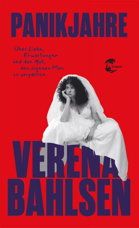 Text: "PANIKJAHRE", "Über Liebe, Erwartungen und den Mut, den eigenen Plan zu verpassen", "VERENA BAHLSEN". Frau im Brautkleid.
