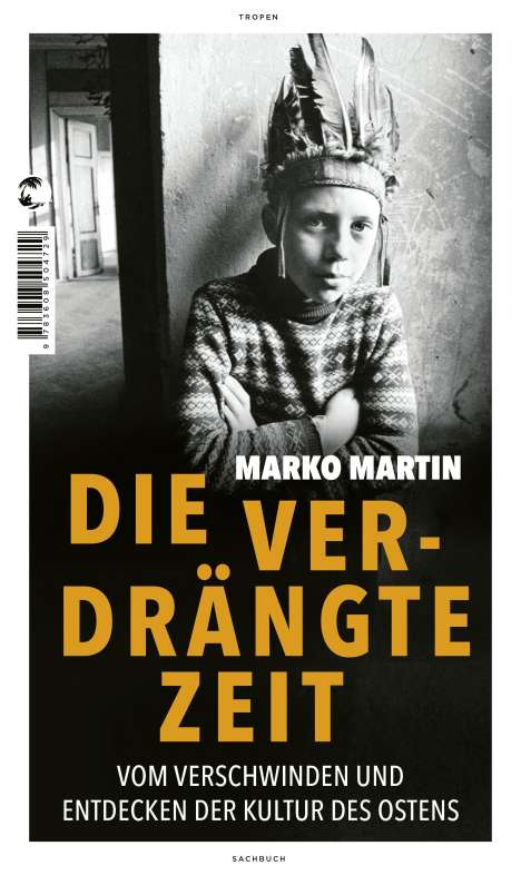 Marko Martin: Die verdrängte Zeit, Buch