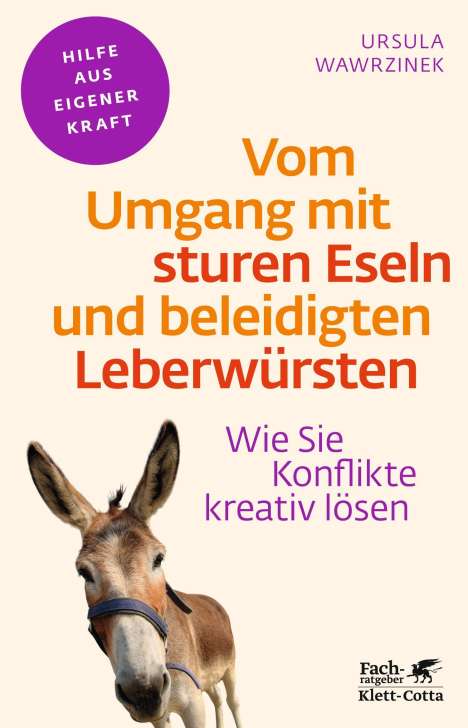 Ursula Wawrzinek: Vom Umgang mit sturen Eseln und beleidigten Leberwürsten (Fachratgeber Klett-Cotta), Buch