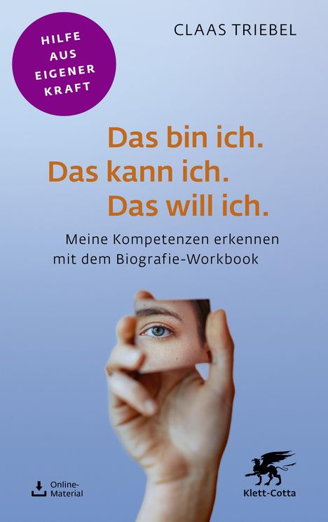 Claas Triebel: Das bin ich. Das kann ich. Das will ich. (Fachratgeber Klett-Cotta, Bd.), Buch