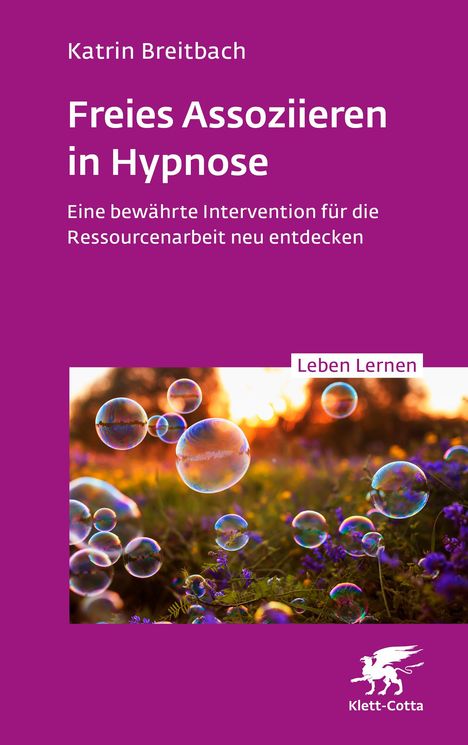 Katrin Breitbach: Freies Assoziieren in Hypnose (Leben Lernen, Bd. 353), Buch