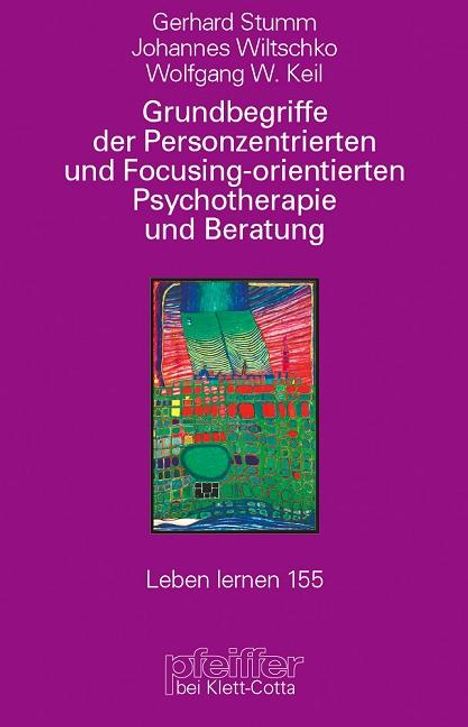 Gerhard Stumm: Grundbegriffe der Personenzentrierten und Focusing-orientier, Buch