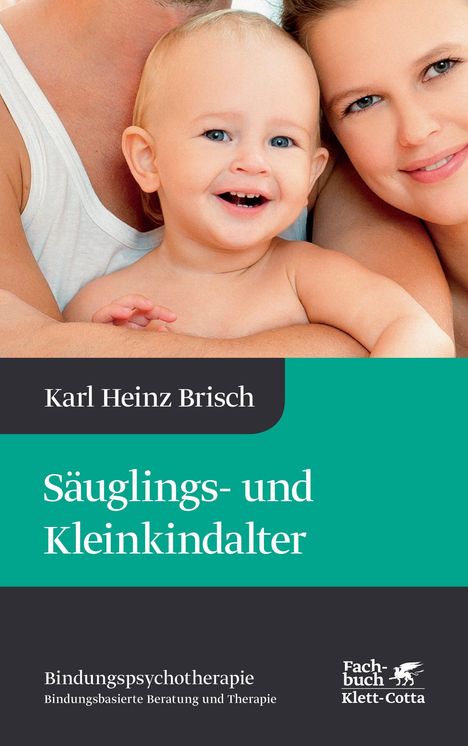 Karl Heinz Brisch: Säuglings- und Kleinkindalter, Buch