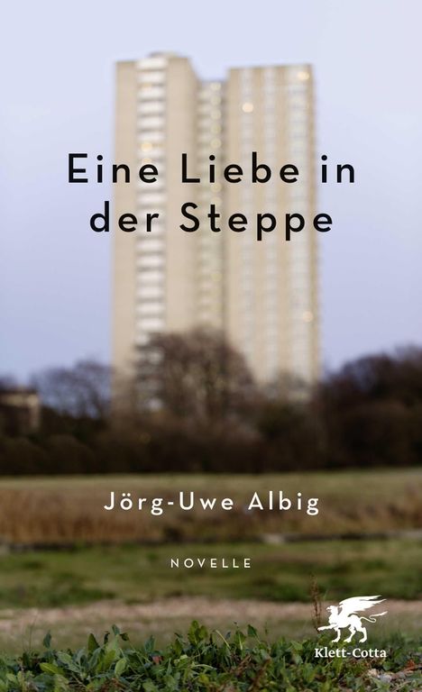 Jörg-Uwe Albig: Eine Liebe in der Steppe, Buch