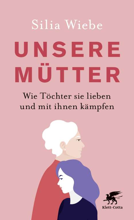 Silia Wiebe: Wiebe, S: Unsere Mütter, Buch