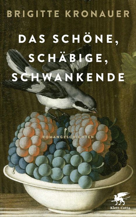 Brigitte Kronauer (1940-2019): Das Schöne, Schäbige, Schwankende, Buch