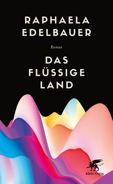 Raphaela Edelbauer: Das flüssige Land, Buch