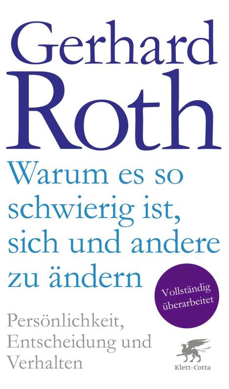 Gerhard Roth: Warum es so schwierig ist, sich und andere zu ändern, Buch