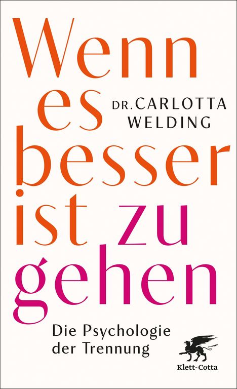 Text: "Wenn es besser ist zu gehen", "Dr. Carlotta Welding", "Die Psychologie der Trennung". Unten rechts ein Logo von Klett-Cotta.