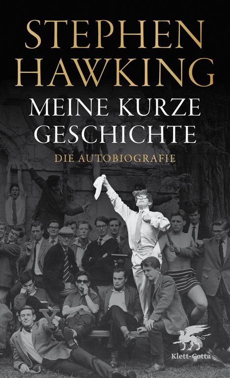 "Stephen Hawking. Meine kurze Geschichte. Die Autobiografie." Gruppenfoto mit jungen Männern, einer in auffälliger Pose.
