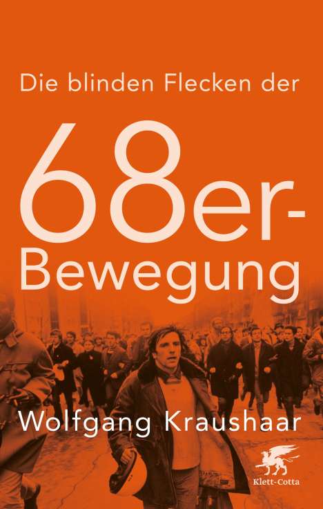 Wolfgang Kraushaar: Die blinden Flecken der 68er Bewegung, Buch