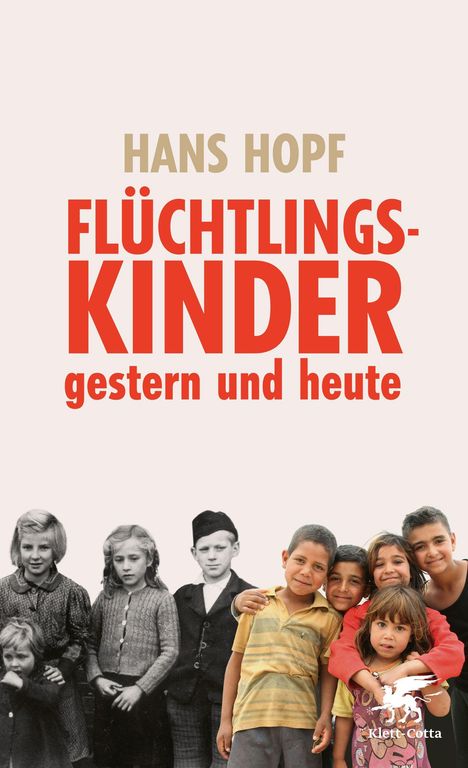 Hans Hopf: Hopf, H: Flüchtlingskinder - gestern und heute, Buch