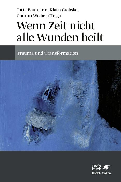 Jutta Baumann: Wenn Zeit nicht alle Wunden heilt, Buch