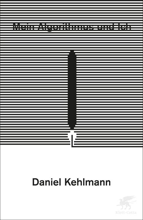 Daniel Kehlmann: Mein Algorithmus und ich, Buch