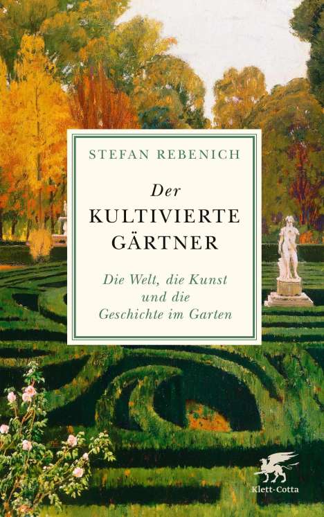 Stefan Rebenich: Der kultivierte Gärtner, Buch