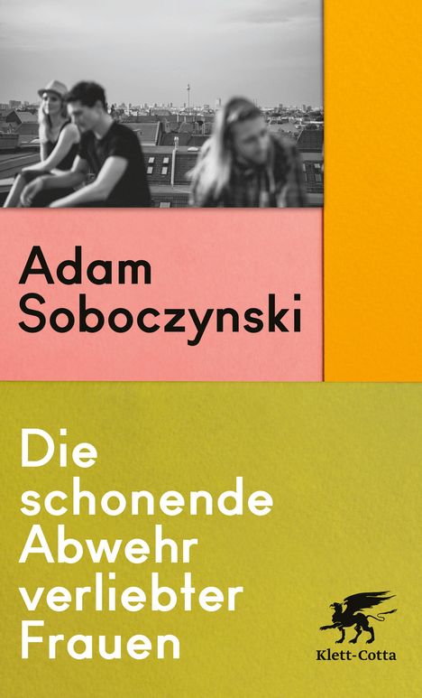 Adam Soboczynski: Die schonende Abwehr verliebter Frauen, Buch