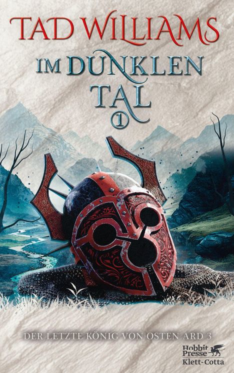 „Tad Williams: Im Dunklen Tal 1. Der letzte König von Osten Ard 3“. Illustration eines Helms vor düsterer Berglandschaft.