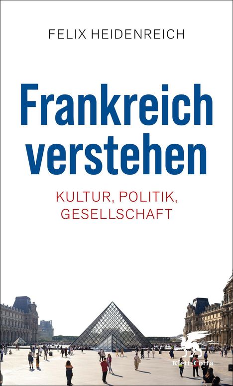 "Frankreich verstehen: Kultur, Politik, Gesellschaft" von Felix Heidenreich. Menschen vor der Glaspyramide des Louvre.