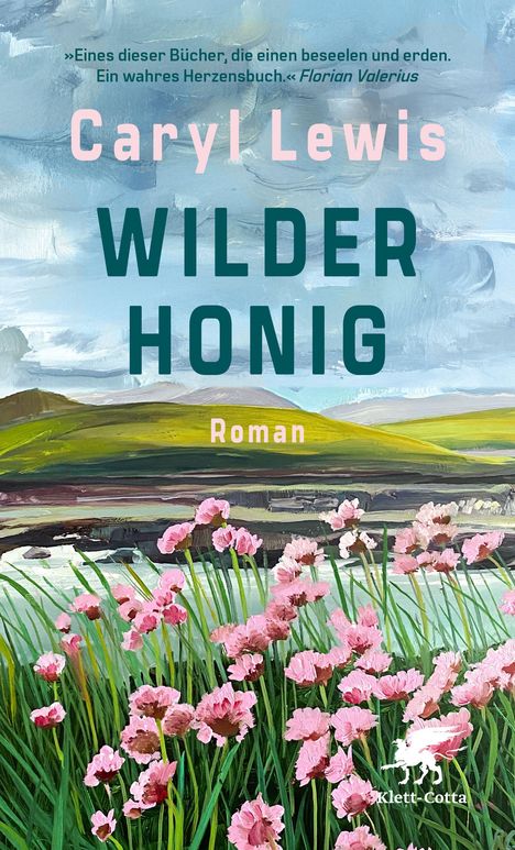 „Wilder Honig“ von Caryl Lewis, Roman. Zitat von Florian Valerius. Malerei mit rosa Blumen vor Landschaft.