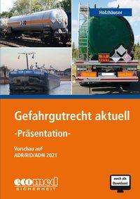 Jörg Holzhäuser: Holzhäuser, J: Gefahrgutrecht aktuell 07/2020 - Präsentation, CD-ROM