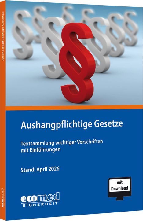 "Aushangpflichtige Gesetze. Textsammlung wichtiger Vorschriften mit Einführungen. Stand: April 2026. Ecomed Sicherheit. Blaues Cover mit großen Paragrafensymbolen."