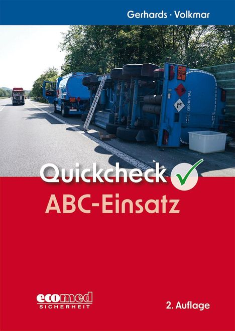 "Quickcheck ABC-Einsatz", Gerhards · Volkmar, ecomed SICHERHEIT. Ein umgekippter blauer Lastwagen auf einer Straße.