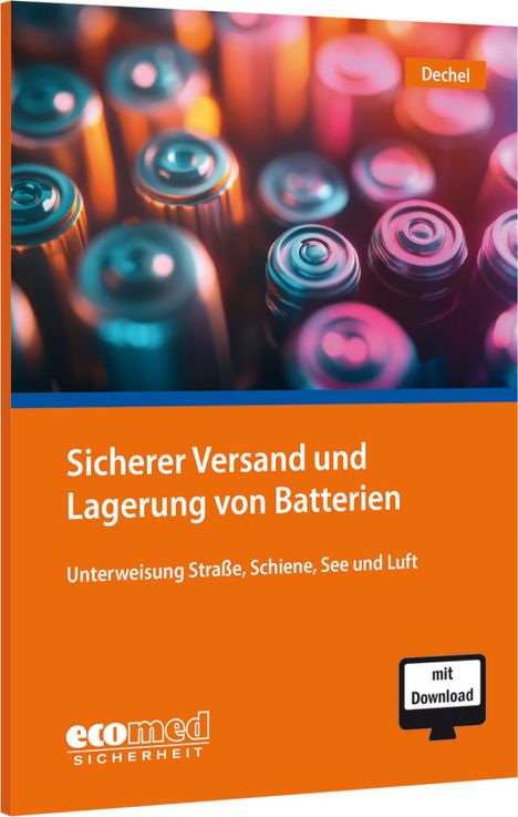 Nicole Dechel: Sicherer Versand und Lagerung von Batterien, 1 Buch und 1 Diverse