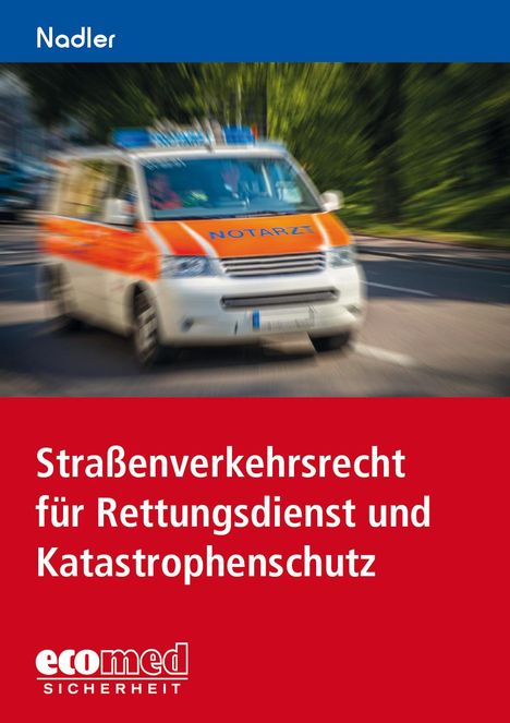 Gerhard Nadler: Nadler, G: Straßenverkehrsrecht für Rettungsdienst und Katas, Buch