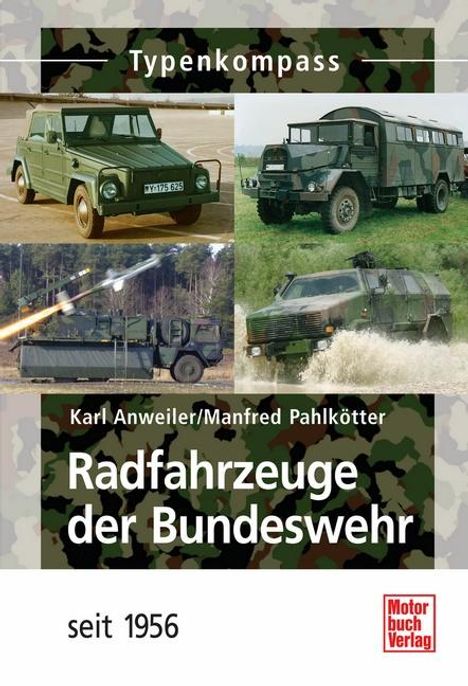 Karl Anweiler: Radfahrzeuge der Bundeswehr seit 1956, Buch