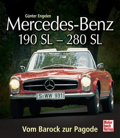 Günter Engelen: Mercedes Benz 190 SL - 280 SL, Buch