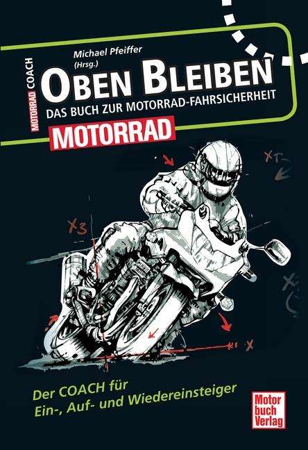 Michael Pfeiffer: Oben bleiben - Das Buch zur Motorrad-Fahrsicherheit, Buch