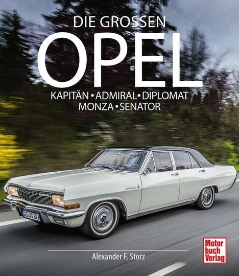 Alexander F. Storz: Die Großen Opel, Buch