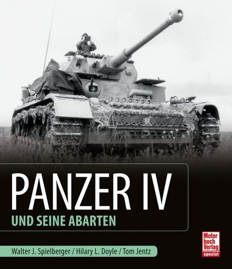 Walter J. Spielberger: Panzer IV und seine Abarten, Buch