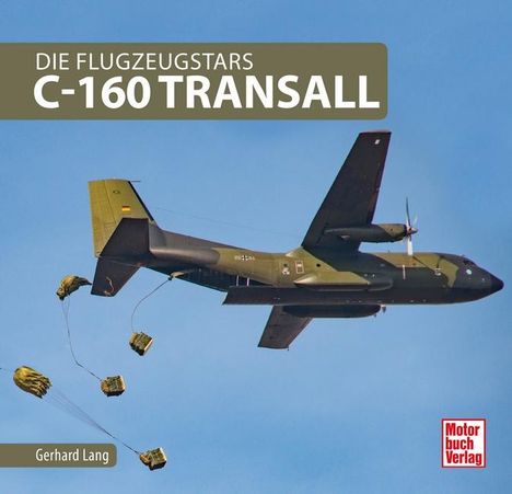 Gerhard Lang: Lang, G: C-160 Transall, Buch