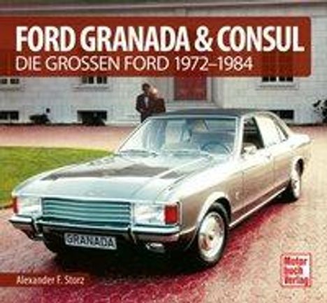 Alexander F. Storz: Ford Granada &amp; Consul, Buch