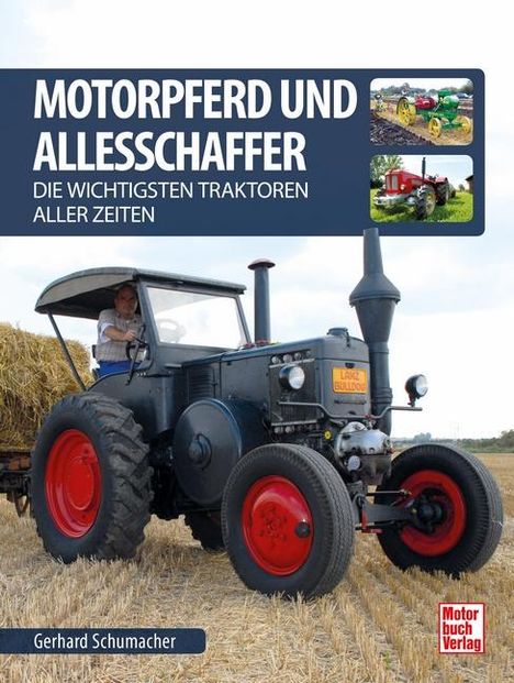 Gerhard Schumacher: Schumacher, G: Motorpferd und Allesschaffer, Buch