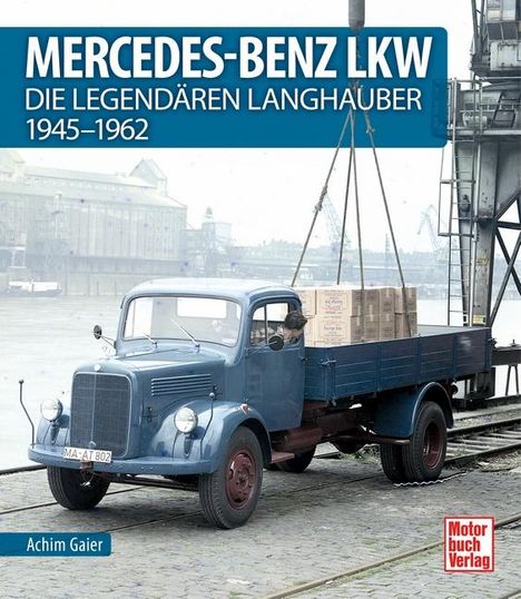 Achim Gaier: Mercedes-Benz LKW, Buch