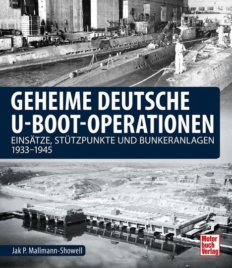 Jak P. Mallmann-Showell: Mallmann-Showell, J: Geheime deutsche U-Boot-Operationen, Buch