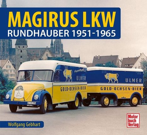 Wolfgang H. Gebhardt: Magirus LKW, Buch