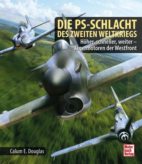 Calum E. Douglas: Die PS-Schlacht des Zweiten Weltkriegs, Buch