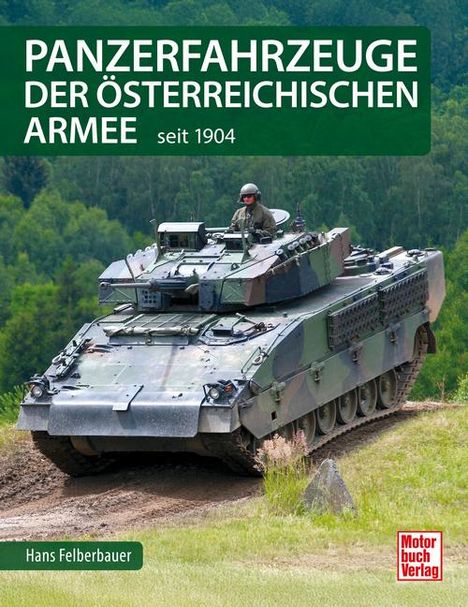 Franz Felberbauer: Panzerfahrzeuge der österreichischen Armee, Buch