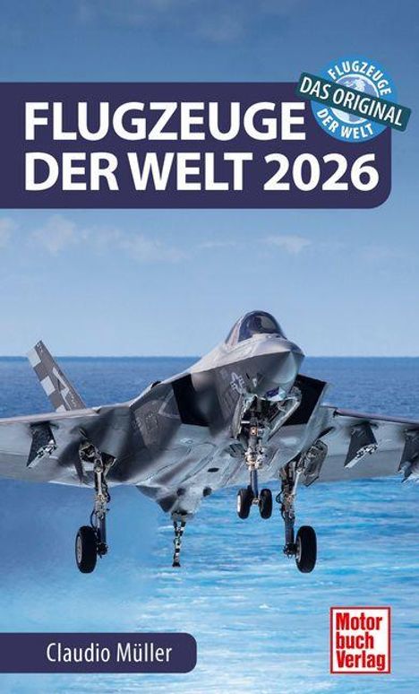 "FLUGZEUGE DER WELT 2026" und "Claudio Müller". Kampfflugzeug über Wasser, blauer Himmel. "Motorbuch Verlag" Logo.