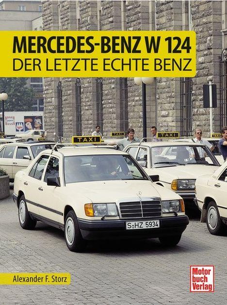 "Mercedes-Benz W 124: Der letzte echte Benz." Taxis vor einem historischen Gebäude.