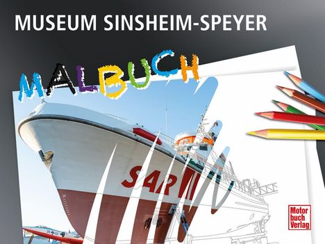 Text: "MUSEUM SINDEHIM-SPEYER" und "MALBUCH". Ein Schiff teils gezeichnet, teils in Farbe. Buntstifte und Verlagslogo rechts.