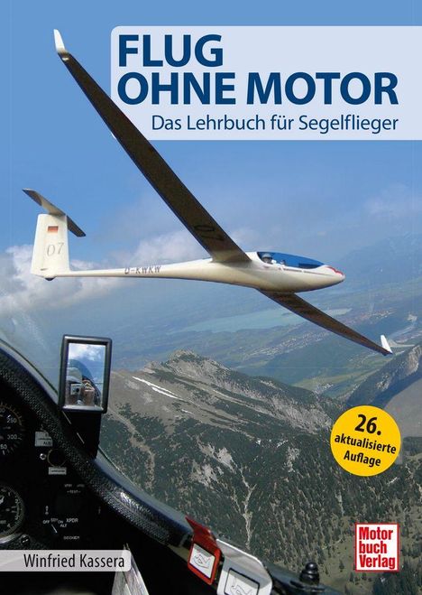 "FLUG OHNE MOTOR, Das Lehrbuch für Segelflieger. 26. aktualisierte Auflage." Segelflugzeug über Berglandschaft.