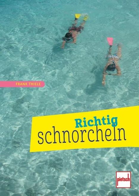 Frank Thiele: Richtig schnorcheln, Buch