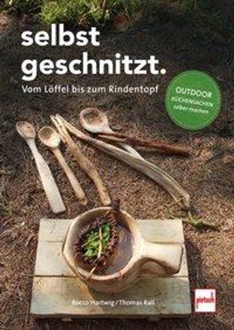 Rocco Hartwig: Selbstgeschnitzt - vom Löffel bis zum Rindentopf, Buch