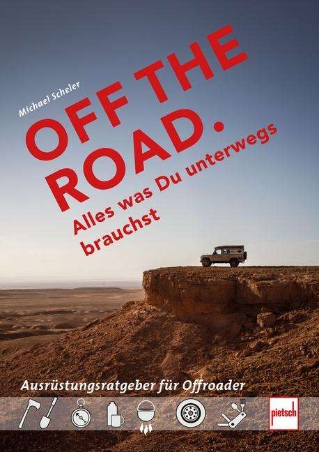 Michael Scheler: OFF THE ROAD - Alles was Du unterwegs brauchst, Buch